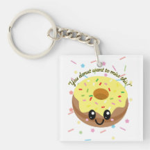 YOU DONUT WANT A MISS A THING