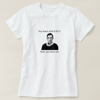 You down with RBG? T-Shirt