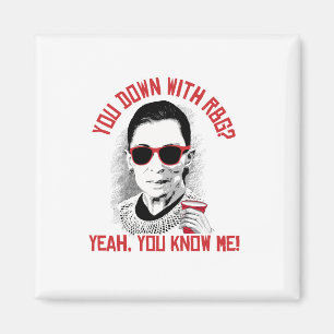 You Down with RBG Yeah You know me Magnet