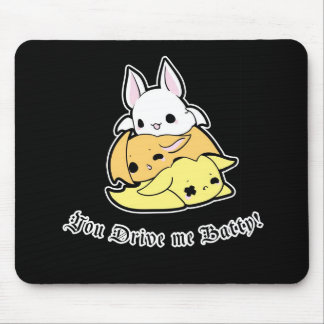 You Drive Me Batty! Mouse Pad