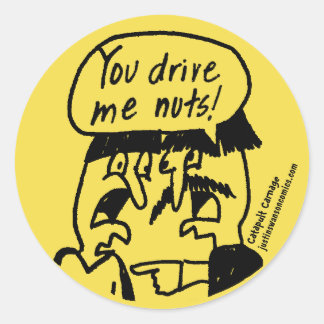 You Drive Me Nuts Sticker