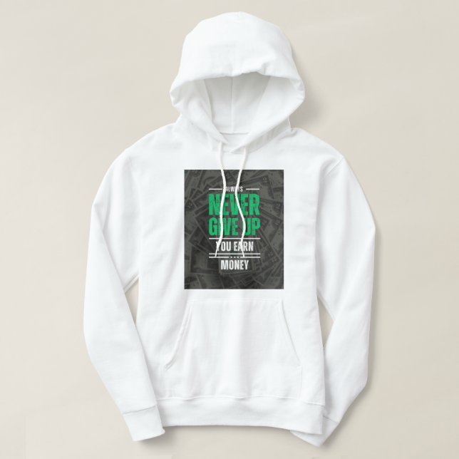 You earn money T-shirt  Hoodie (Design Front)