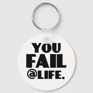You Fail @Life Key Ring