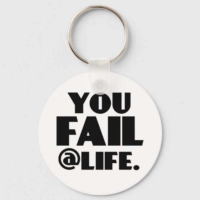 You Fail @Life Key Ring (Front)