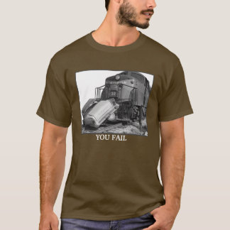 YOU FAIL T-Shirt