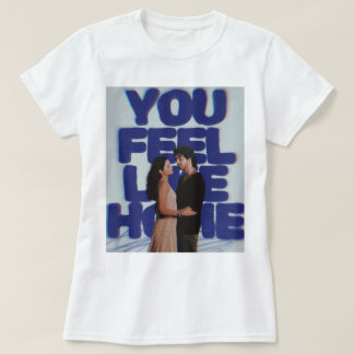 You Feel Like Home - Esthetic Couple Poster T-Shirt