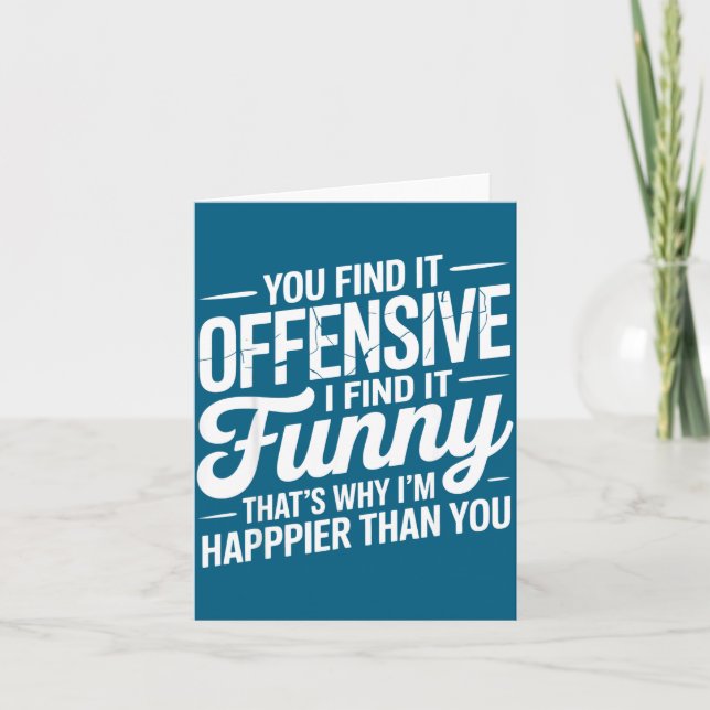 You Find It Offensive I Find It Funny Sarcastic Me Card (Front)