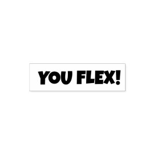 YOU FLEX MEANING Bragging about something Self-inking Stamp