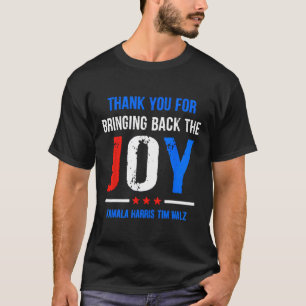 You For Bringing Back The Joy Kamala Harris Tim Wa T-Shirt