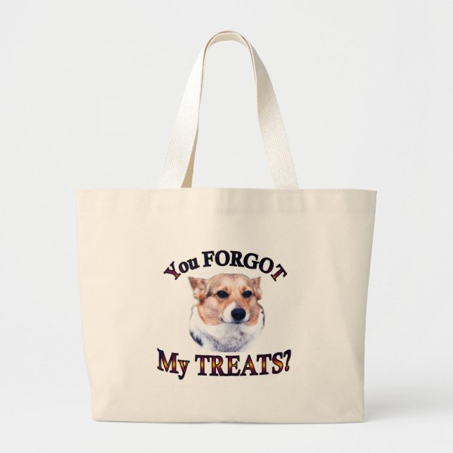 You FORGOT my treats Large Tote Bag (Front)