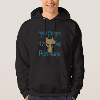 You Forgot To Say Purr ease  Mad Cat Hoodie