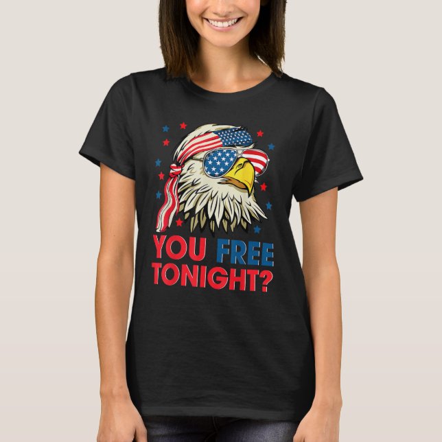 You Free Tonight 4th Of July Independence Day Bald T-Shirt (Front)
