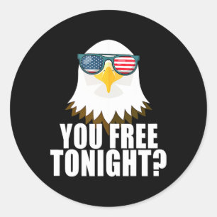 You Free Tonight American Flag Patriotic Eagle 4th Classic Round Sticker