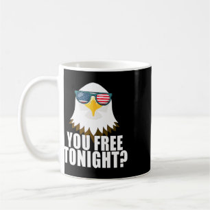 You Free Tonight American Flag Patriotic Eagle 4th Coffee Mug