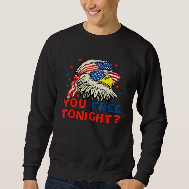 You Free Tonight Bald Eagle Mullet American Flag 4 Sweatshirt (Front)
