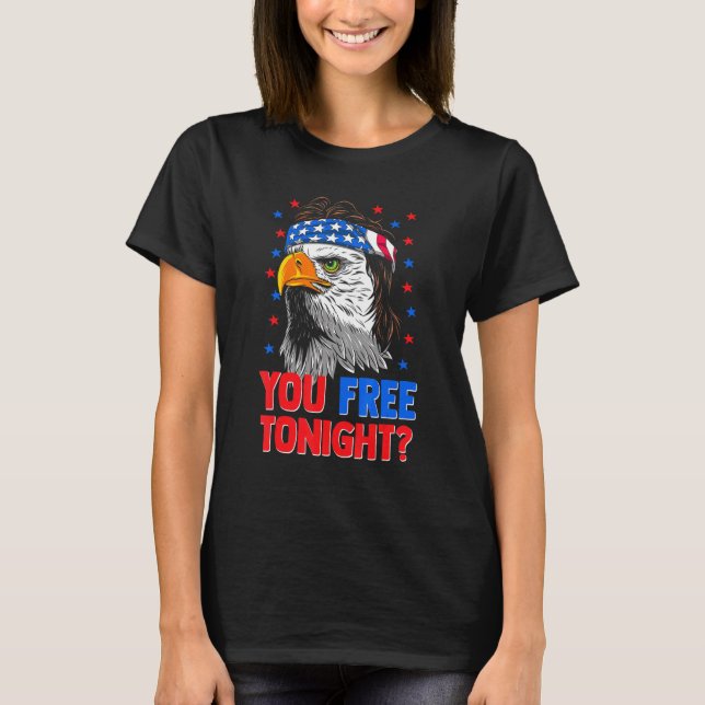 You Free Tonight Bald Eagle Mullet American Flag 4 T-Shirt (Front)