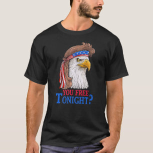 You Free Tonight Bald Eagle Mullet American Flag 4 T-Shirt