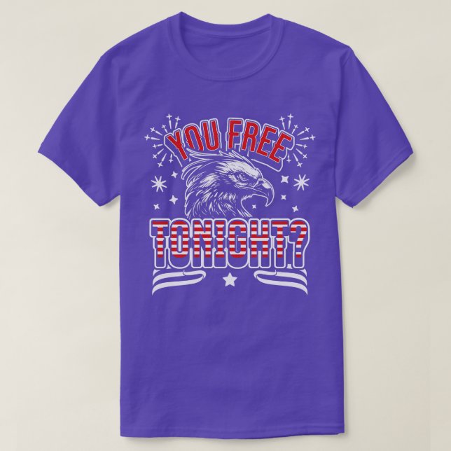You Free Tonight Eagle 4th of July Patriotic Bald  T-Shirt (Design Front)