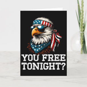 You Free Tonight Eagle Funny Patriotic American 4t Card