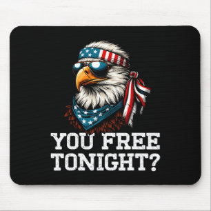 You Free Tonight Eagle Funny Patriotic American 4t Mouse Pad