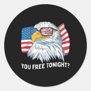 You Free Tonight Ld Eagle 4th July Independence Da Classic Round Sticker