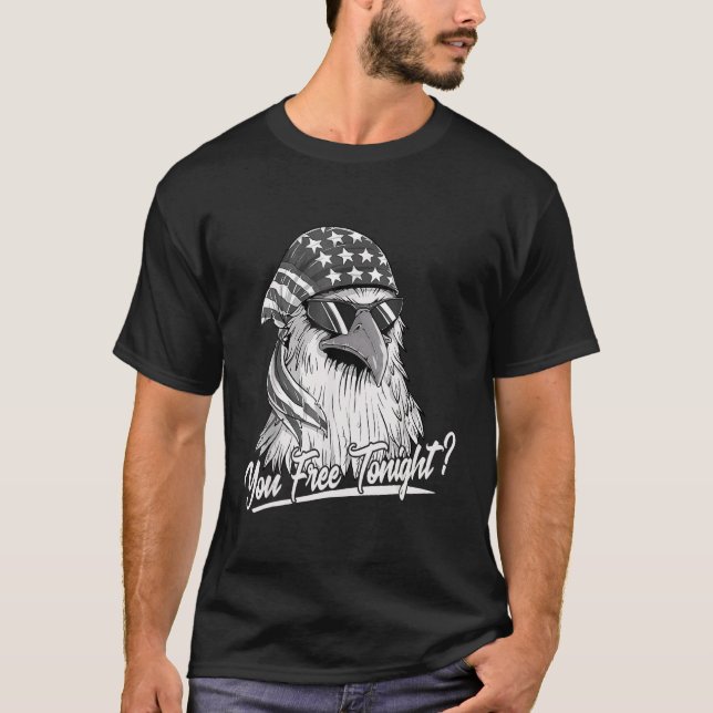 You Free Tonight Usa American Flag Patriotic Eagle T-Shirt (Front)