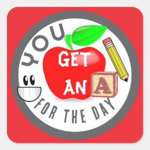 You Get an A for the Day Teacher Square Sticker