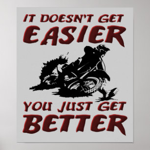 You Get Better Dirt Bike Motocross Poster Sign