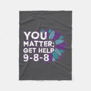 You Get Help Suicide Prevention The 988 Lifeline  Fleece Blanket