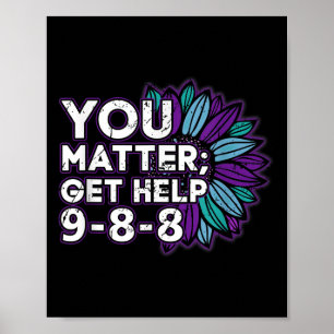 You Get Help Suicide Prevention The 988 Lifeline Poster