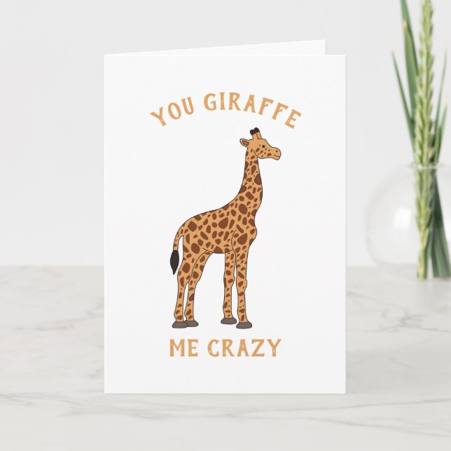 You Giraffe Me Crazy Funny Zoo Safari Animal Pun Card (Front)