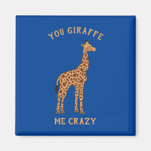 You Giraffe Me Crazy Funny Zoo Safari Animal Pun Magnet
