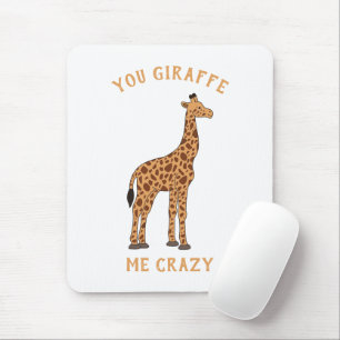 You Giraffe Me Crazy Funny Zoo Safari Animal Pun Mouse Pad