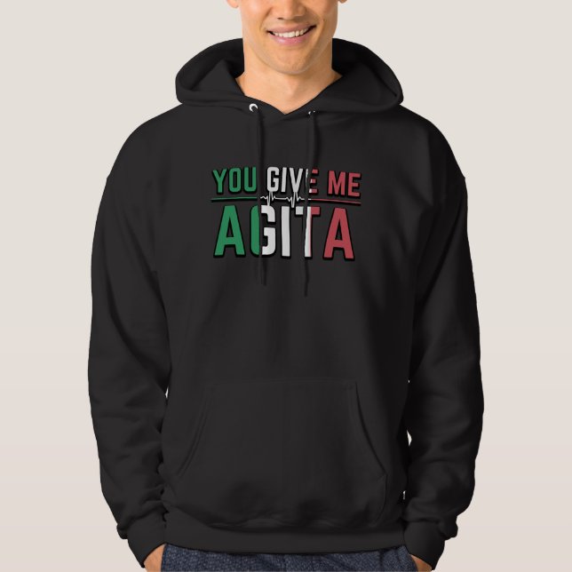 You Give Me Agita｜Stunad And Agita Humour Gifts Hoodie (Front)