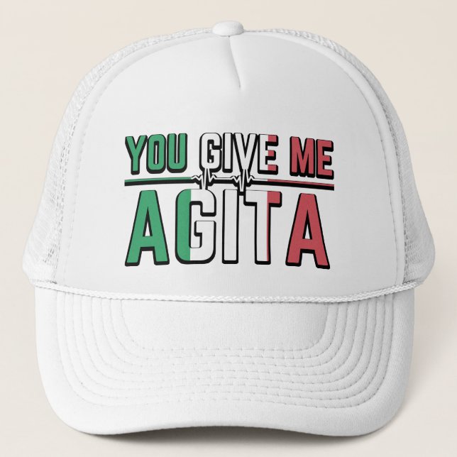 you give me agita  trucker hat (Front)