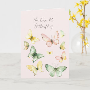 You Give Me Butterflies Love Card