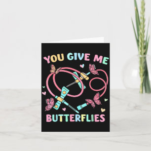 You Give Me Butterflies Nurse Phlebotomy Valentine Card