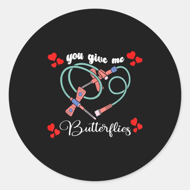 You Give Me Butterflies Phlebotomist Pbt Valentine Classic Round Sticker (Front)