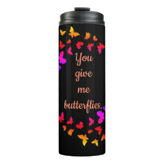 You Give Me Butterflies thermal tumbler mug