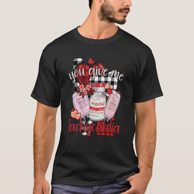 You Give Me Tachycardia apparel Nurse Valentineu20 T-Shirt (Front)