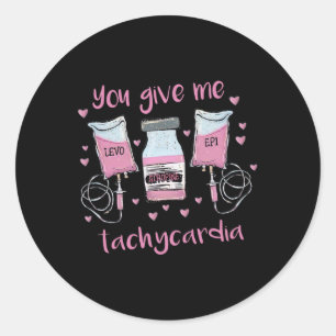 You Give Me Tachycardia Fun Icu Nurse Pink Valenti Classic Round Sticker
