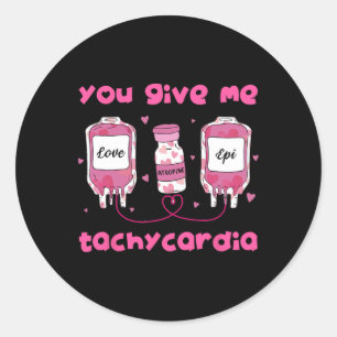 You Give Me Tachycardia Funny Rna Icu Nurse Valent Classic Round Sticker