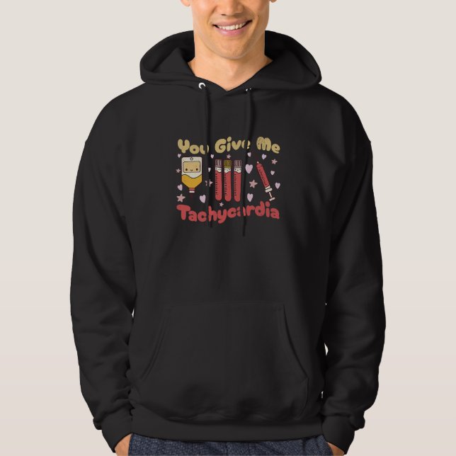 You Give Me Tachycardia Phlebotomist Nurse Valenti Hoodie (Front)