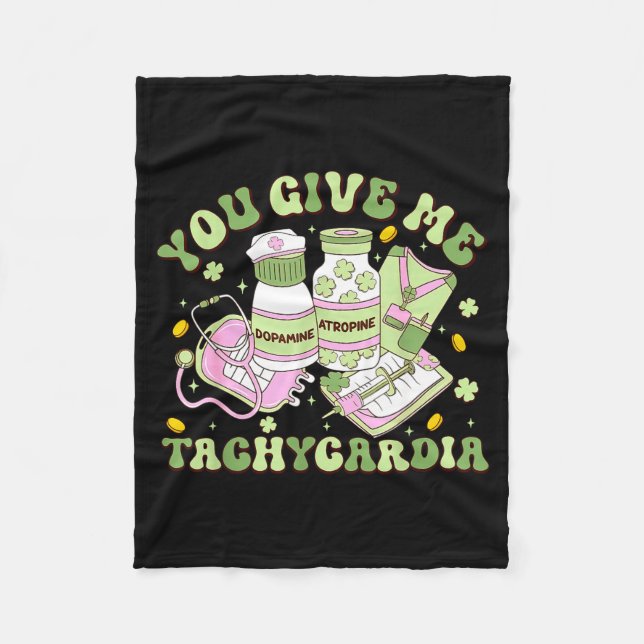You Give Me Tachycardia St Patricks Day Cardiology Fleece Blanket (Front)