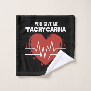 You Give Me Tachycardia Wash Cloth