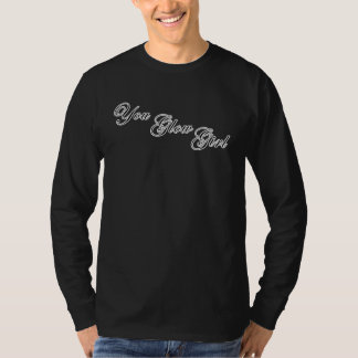 You glow girl Quote T-Shirt