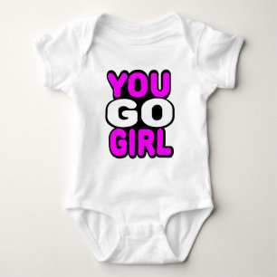 You Go Girl Baby Bodysuit