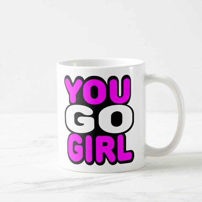 You Go Girl Coffee Mug (Right)