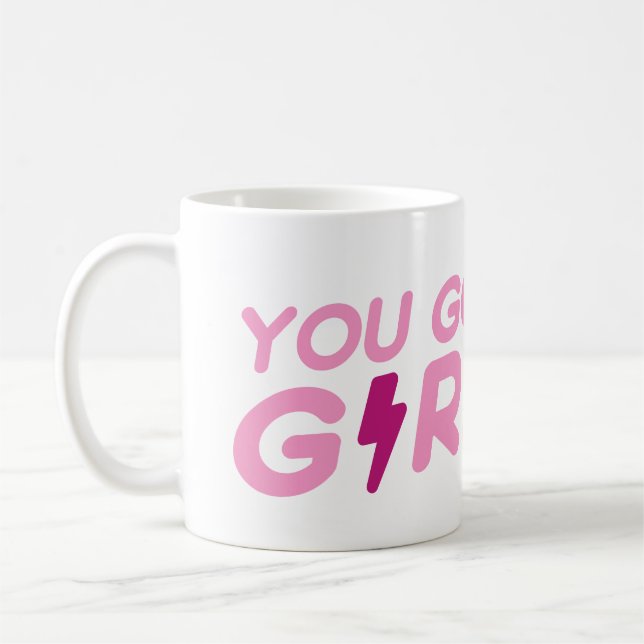 You Go Girl ! Coffee Mug (Left)