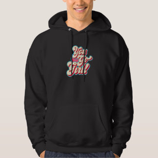 You Go Girl for Girls Women Feminists Girl Power Hoodie